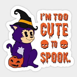 i'm too cute to spook Sticker